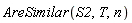AreSimilar(S2, T, n)