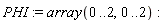 PHI := array(0 .. 2, 0 .. 2)