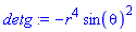 detg := -r^4*sin(theta)^2