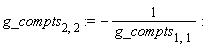 g_compts[2, 2] := -1/g_compts[1, 1]