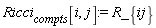 Ricci[compts][i, j] := R_*{ij}