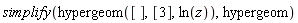simplify(hypergeom([], [3], ln(z)), hypergeom)