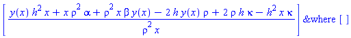 `&where`([(y(x)*h^2*x+x*rho^2*alpha+rho^2*x*beta*y(x)-2*h*y(x)*rho+2*rho*h*kappa-h^2*x*kappa)/(rho^2*x)], [])