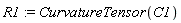 R1 := CurvatureTensor(C1)