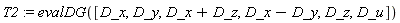 T2 := evalDG([D_x, D_y, D_x+D_z, D_x-D_y, D_z, D_u])