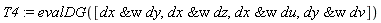 T4 := evalDG([`&w`(dx, dy), `&w`(dx, dz), `&w`(dx, du), `&w`(dy, dv)])