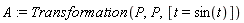 A := Transformation(P, P, [t = sin(t)])