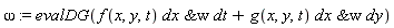 omega := evalDG(f(x, y, t)*`&w`(dx, dt)+g(x, y, t)*`&w`(dx, dy))