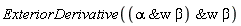 ExteriorDerivative(`&w`(`&w`(alpha, beta), beta))