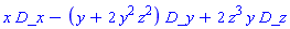 _DG([["vector", M, []], [[[1], x], [[2], -y-2*y^2*z^2], [[3], 2*z^3*y]]])