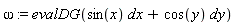 omega := evalDG(sin(x)*dx+cos(y)*dy)
