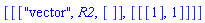 [_DG([["vector", R2, []], [[[1], 1]]])]