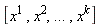[x, x^2, () .. (), x^k]