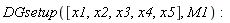 DGsetup([x1, x2, x3, x4, x5], M1)
