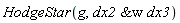 HodgeStar(g, `&w`(dx2, dx3))