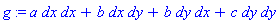g := a*dx*dx+b*dx*dy+b*dy*dx+c*dy*dy
