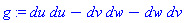 g := du*du-dv*dw-dw*dv