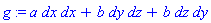 g := a*dx*dx+b*dy*dz+b*dz*dy