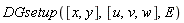 DGsetup([x, y], [u, v, w], E)