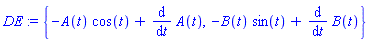 DE := {-A(t)*cos(t)+diff(A(t), t), -B(t)*sin(t)+diff(B(t), t)}