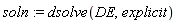 soln := dsolve(DE, explicit)