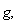 g, 