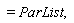 = ParList,
