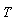 T
