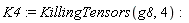 K4 := KillingTensors(g8, 4)