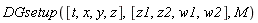 DGsetup([t, x, y, z], [z1, z2, w1, w2], M)