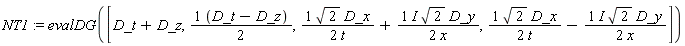 NT1 := evalDG([D_t+D_z, (D_t-D_z)*(1/2), sqrt(2)*D_x/(2*t)+I*sqrt(2)*D_y/(2*x), sqrt(2)*D_x/(2*t)-I*sqrt(2)*D_y/(2*x)])