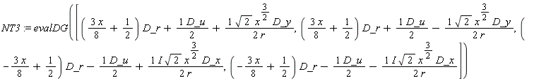 NT3 := evalDG([(3*x*(1/8)+1/2)*D_r+(1/2)*D_u+sqrt(2)*x^(3/2)*D_y/(2*r), (3*x*(1/8)+1/2)*D_r+(1/2)*D_u-sqrt(2)*x^(3/2)*D_y/(2*r), (-3*x*(1/8)+1/2)*D_r-(1/2)*D_u+I*sqrt(2)*x^(3/2)*D_x/(2*r), (-3*x*(1/8)+1/2)*D_r-(1/2)*D_u-I*sqrt(2)*x^(3/2)*D_x/(2*r)])