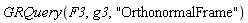 GRQuery(F3, g3, "OrthonormalFrame")