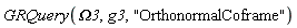 GRQuery(Omega3, g3, "OrthonormalCoframe")