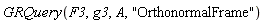 GRQuery(F3, g3, A, "OrthonormalFrame")