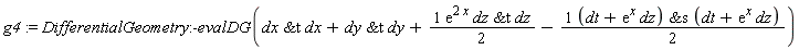 g4 := DifferentialGeometry:-evalDG(`&t`(dx, dx)+`&t`(dy, dy)+(1/2)*exp(2*x)*`&t`(dz, dz)-(1/2)*`&s`(dt+exp(x)*dz, dt+exp(x)*dz))