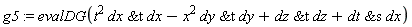 g5 := evalDG(t^2*`&t`(dx, dx)-x^2*`&t`(dy, dy)+`&t`(dz, dz)+`&s`(dt, dx))