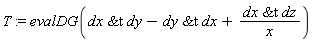 T := evalDG(`&t`(dx, dy)-`&t`(dy, dx)+`&t`(dx, dz)/x)