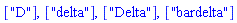 ["D"], ["delta"], ["Delta"], ["bardelta"]