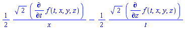 (1/2)*(2^(1/2)*(diff(f(t, x, y, z), t))/x)-(1/2)*(2^(1/2)*(diff(f(t, x, y, z), z))/t)