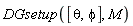 DGsetup([theta, phi], M)