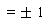  = +/-1