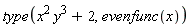 type(x^2*y^3+2, evenfunc(x))