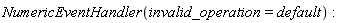 NumericEventHandler(invalid_operation = default)