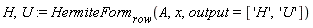 H, U := HermiteForm[row](A, x, output = ['H', 'U'])