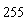 255