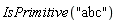 IsPrimitive("abc")