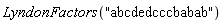 LyndonFactors("abcdedcccbabab")