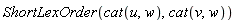 ShortLexOrder(cat(u, w), cat(v, w))