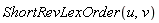 ShortRevLexOrder(u, v)